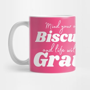 Mind you own Biscuits and Life will be Gravy Mug